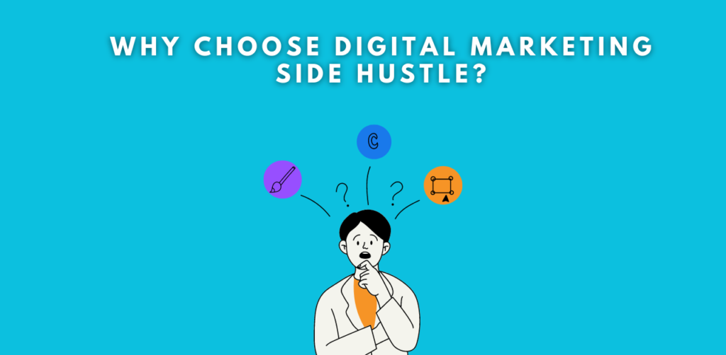 why choose digital marketing side hustle